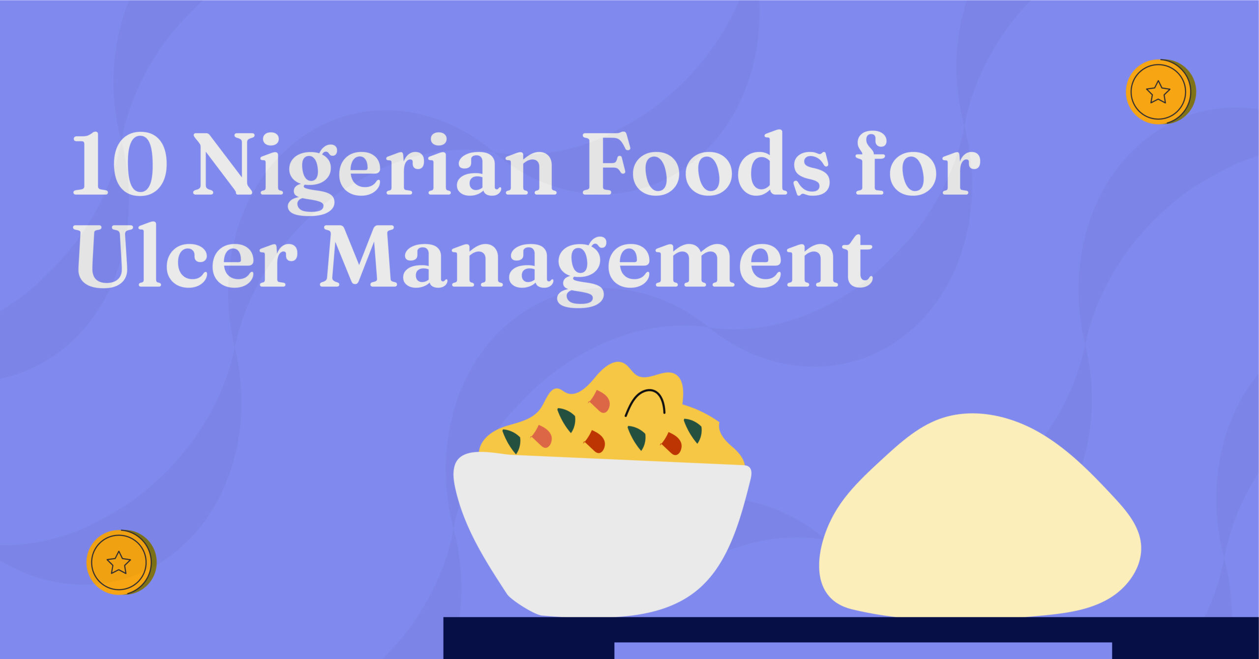 10 Nigerian Foods For Ulcer Management