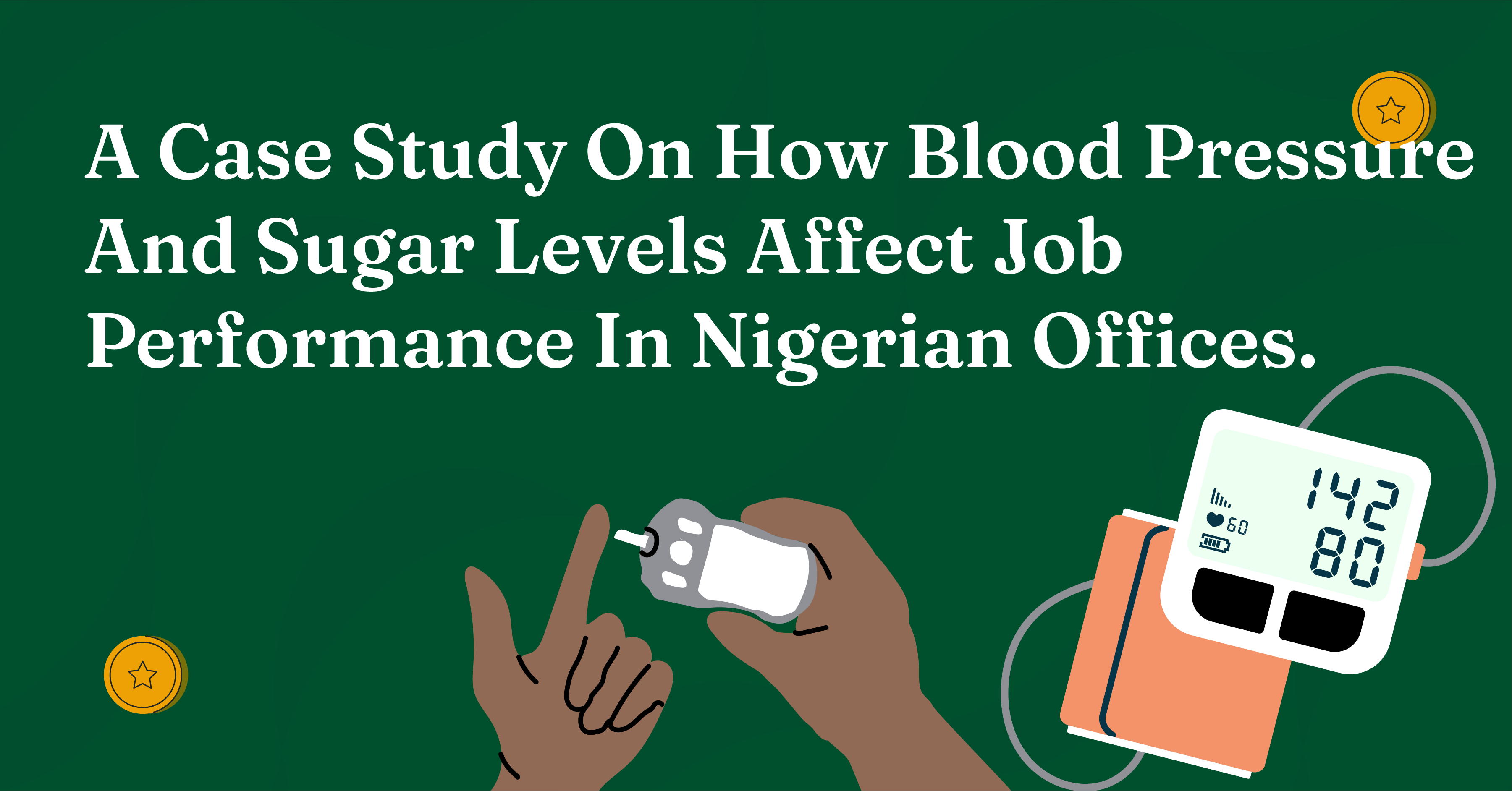 A Case Study On How Blood Pressure And Sugar Levels Affect Job Performance In Nigerian Offices