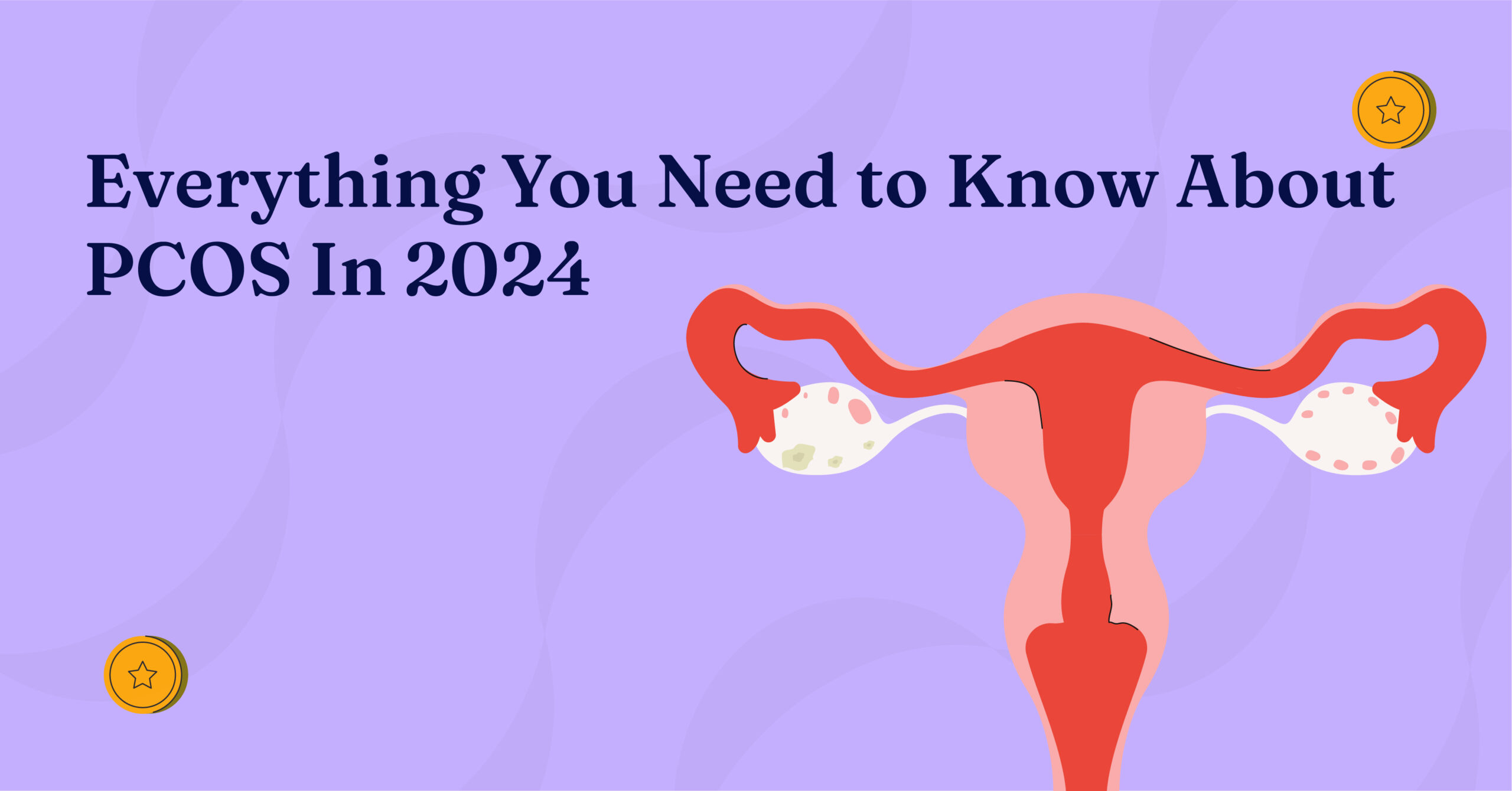 Everything You Need To Know About PCOS In 2024