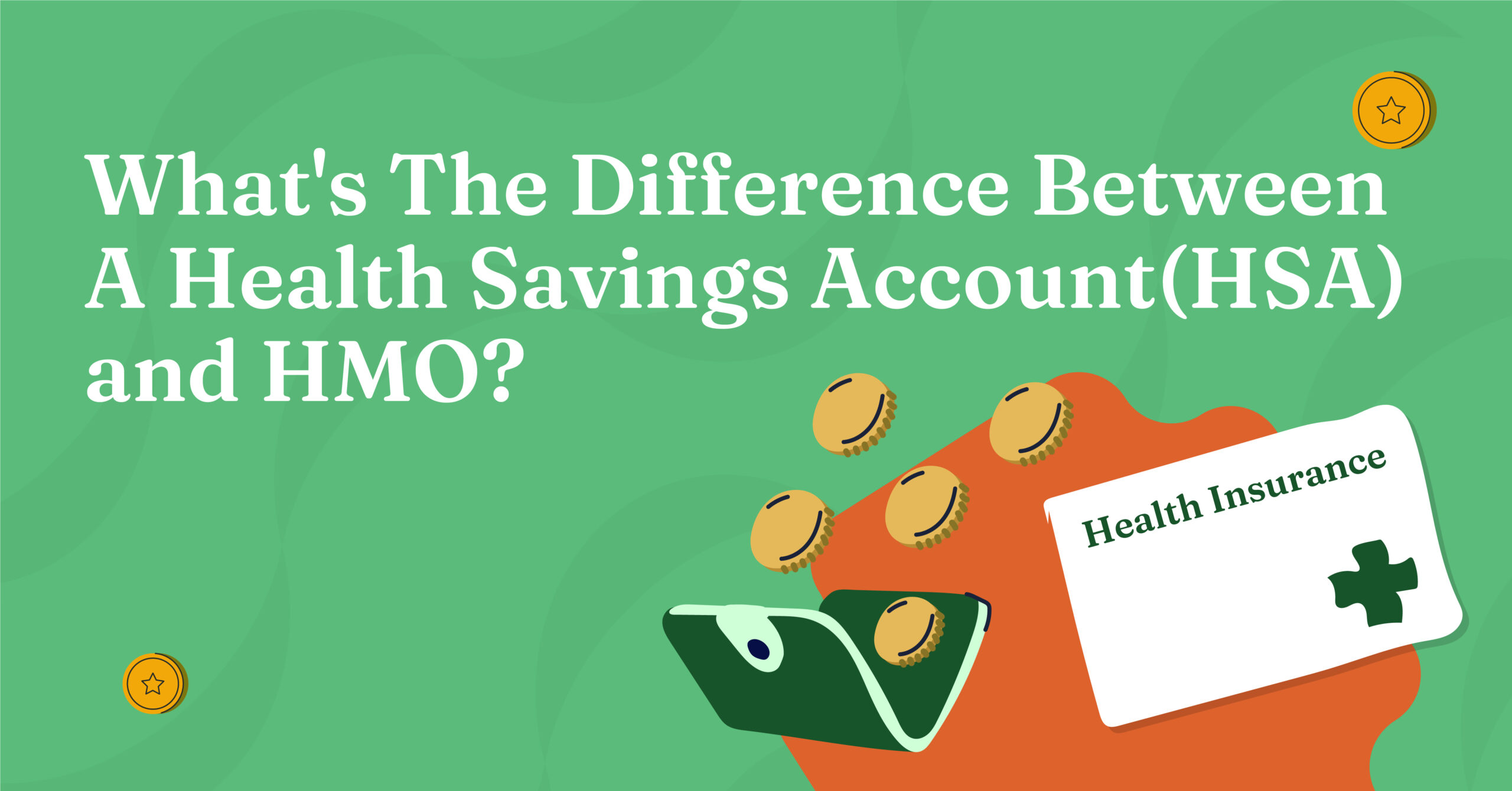 What’s The Difference Between A Health Savings Account (HSA) & HMO?