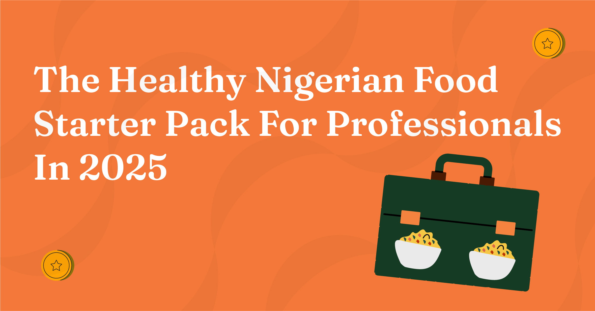 The Healthy Nigerian Food Starter Pack For Professionals In 2025