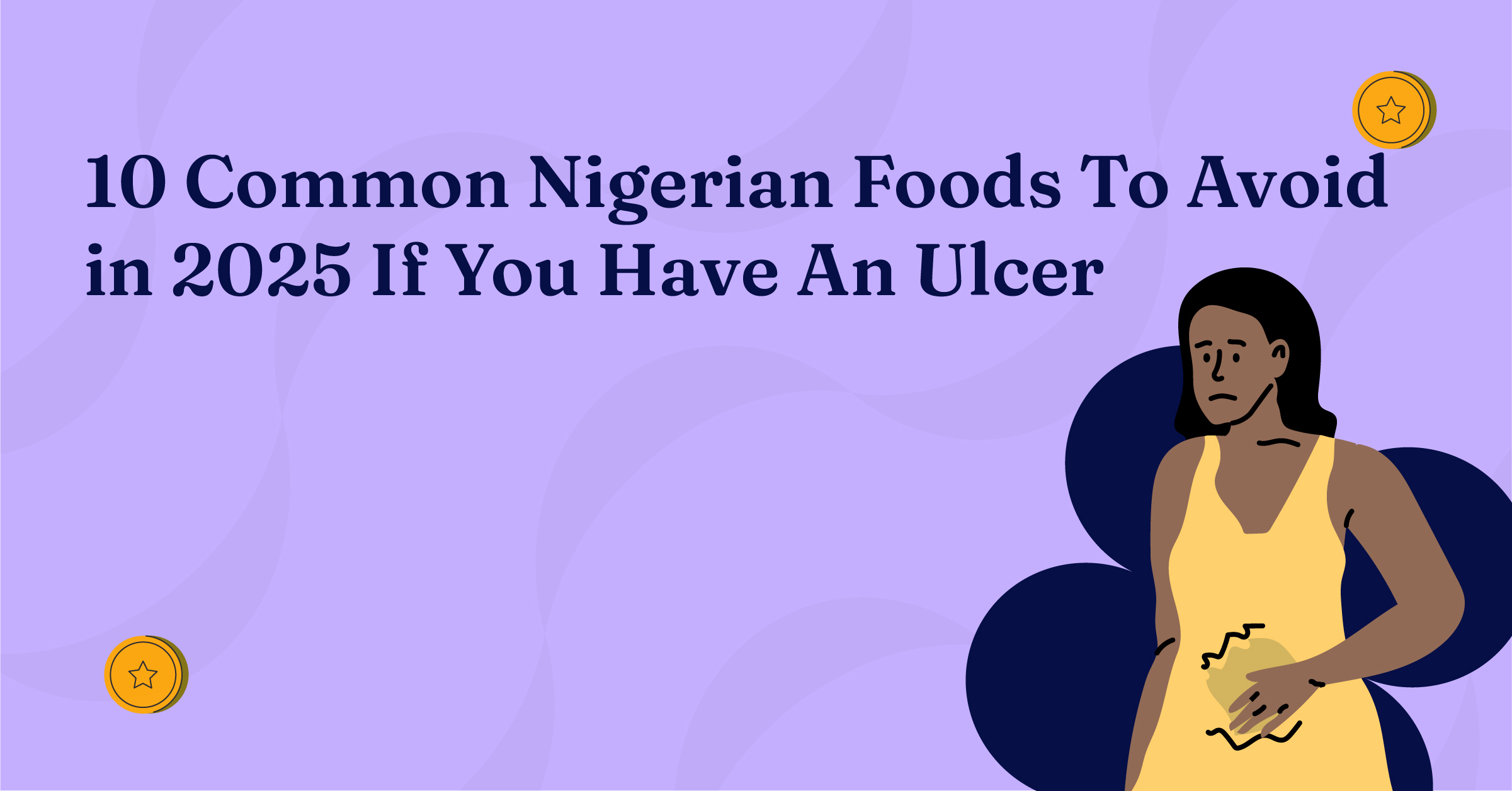 10 Common Nigerian Foods To Avoid In 2025 If You Have An Ulcer