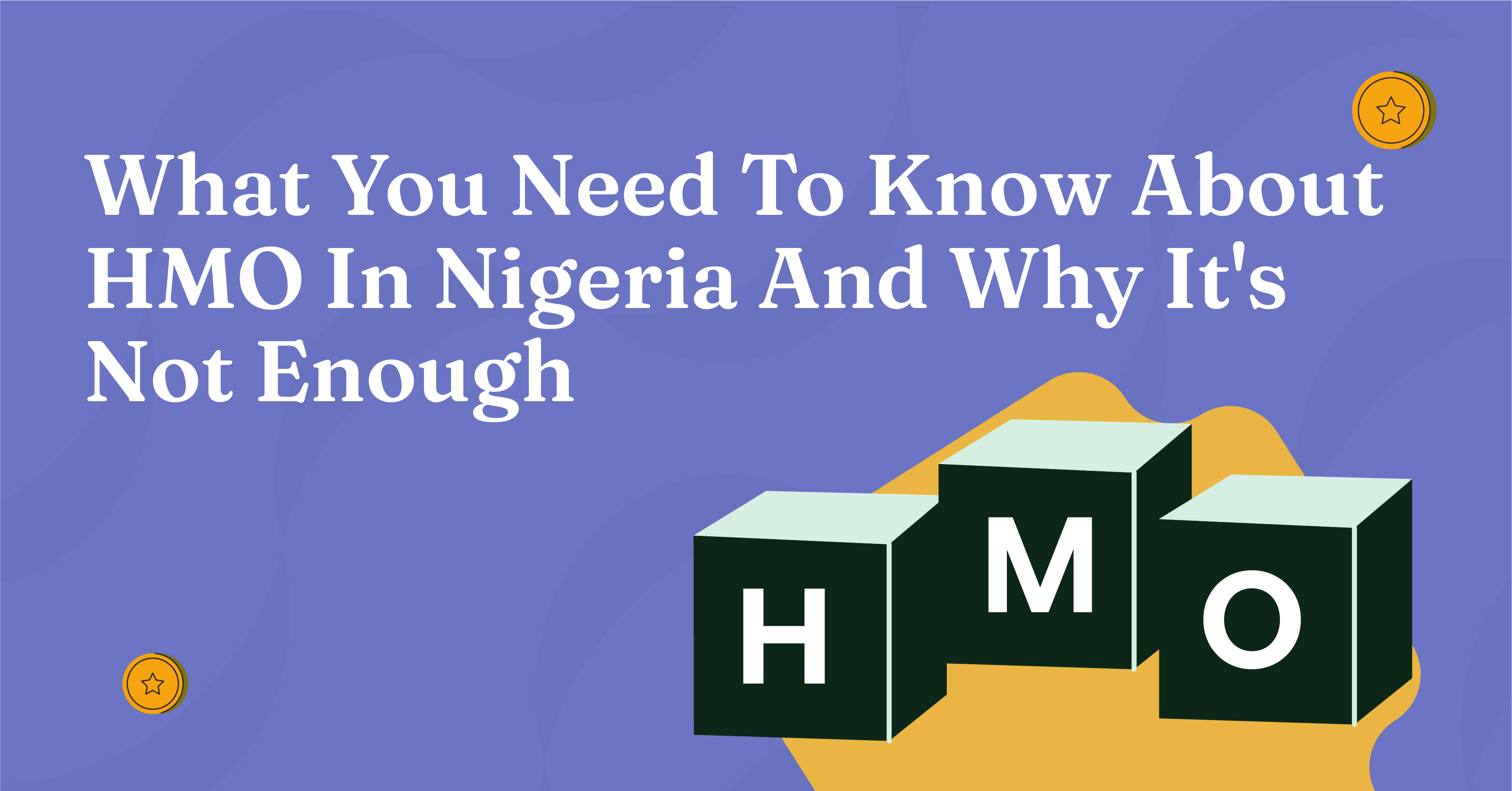 What You Need To Know About Hmo In Nigeria And Why Its Not Enough In 2025